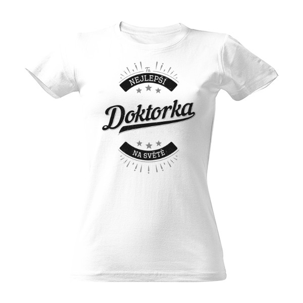Tričko s potlačou Nejlepší Doktorka