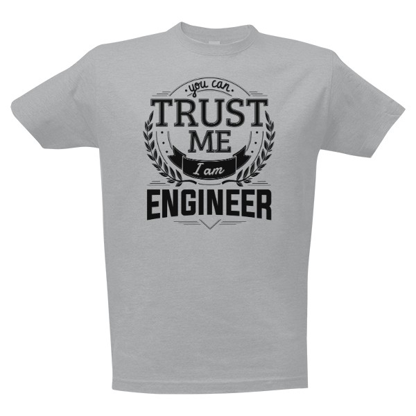 Tričko s potlačou Trust me I am Engineer